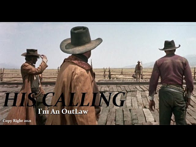 His Calling -I'M AN OUTLAW