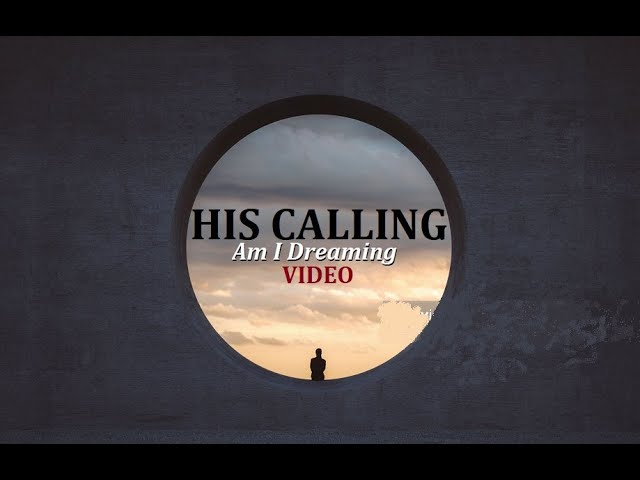 His Calling - Am I Dreaming (Official Video)  For Entertainment Only