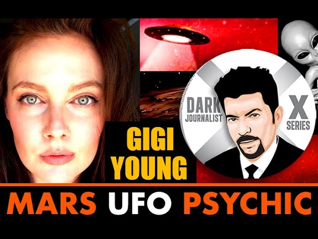 Dark Journalist & Gigi Young: Mars UFOs Hybrid DNA And Psychic Space Rituals!